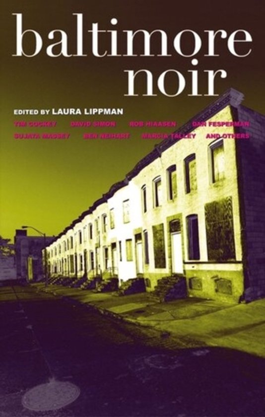 Boek "baltimore noir" met op de cover een rij rijtjeshuizen tegen een gele lucht. Bewerkte editie van Laura Lippman.