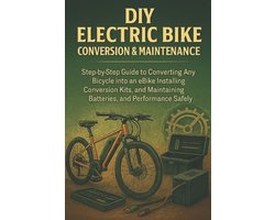 DIY Electric Bike Conversion & Maintenance for Beginners