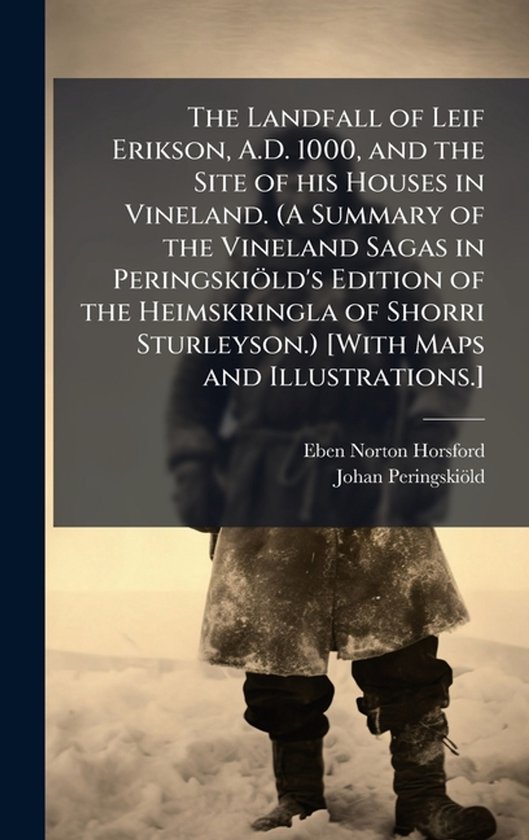 The Landfall of Leif Erikson, A.D. 1000, and the Site of his ... - cover