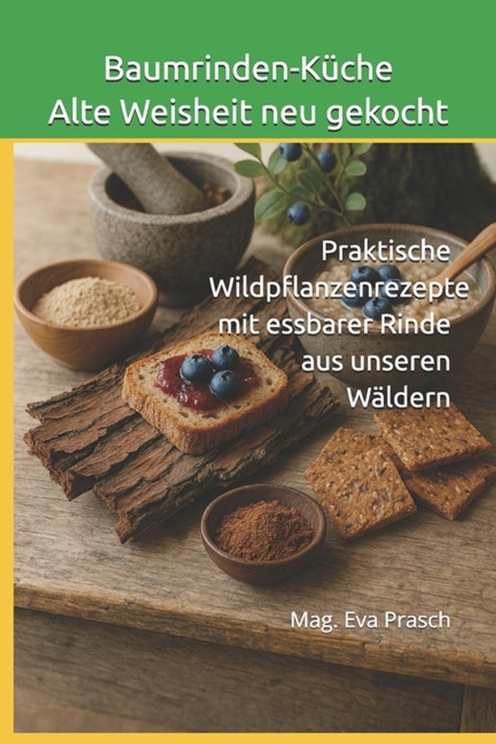 Baumrinden-Küche Alte Weisheit neu gekocht - cover