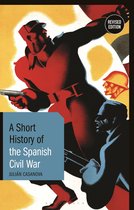 Boekomslag met een rood en blauw-zwart illustratie van soldaten tijdens een gevecht. Titel: A Short History of the Spanish Civil War. REVISED EDITION.