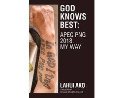 God Knows Best: Apec Png 2018: My Way