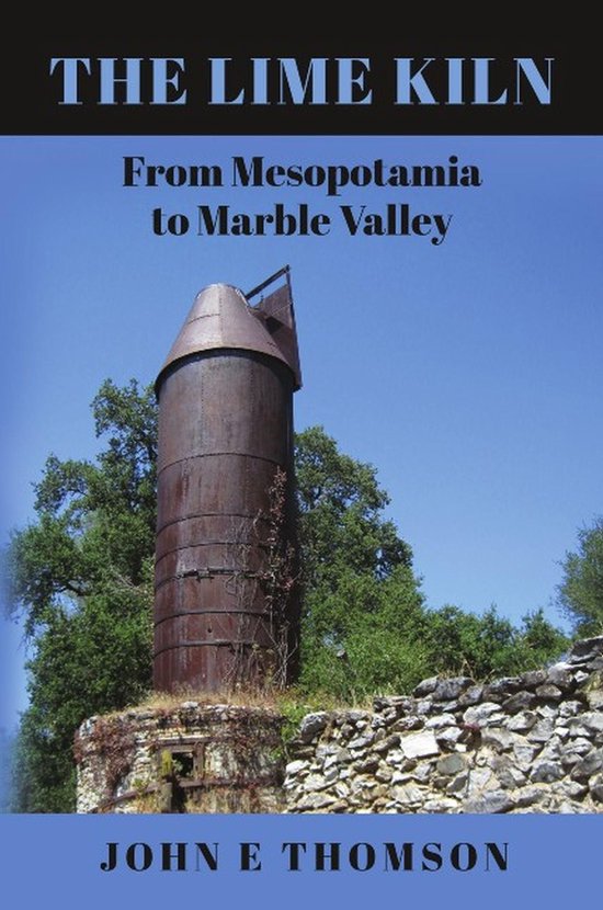 The Lime Kiln: From Mesopotamia to Marble Valley - cover