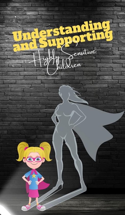 Understanding and Supporting highly sensitive Children - cover