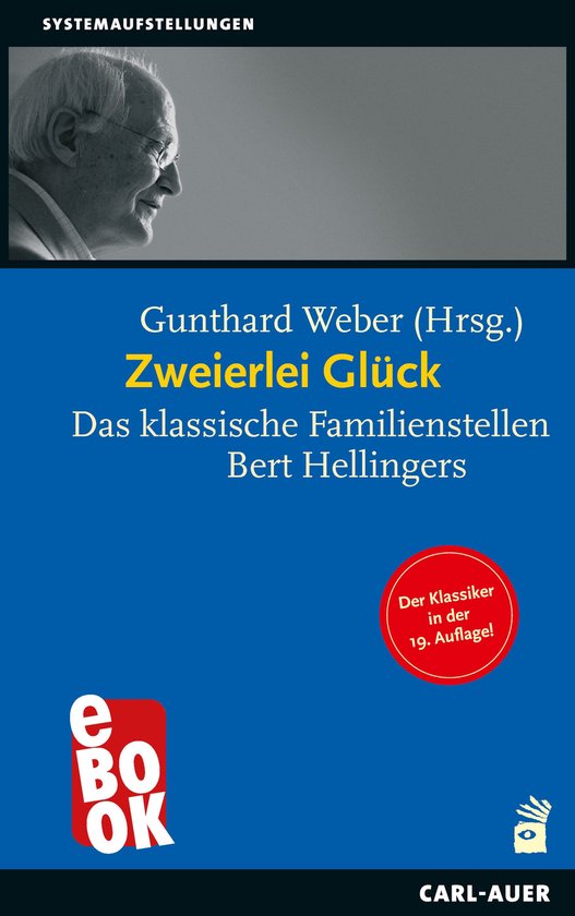 Boek "Zweierlei Glück: Das klassische Familienstellen Bert Hellingers" met op de voorkant een portret van een oudere man, de titel en de tekst "Der Klassiker in der 19. Auflage!".