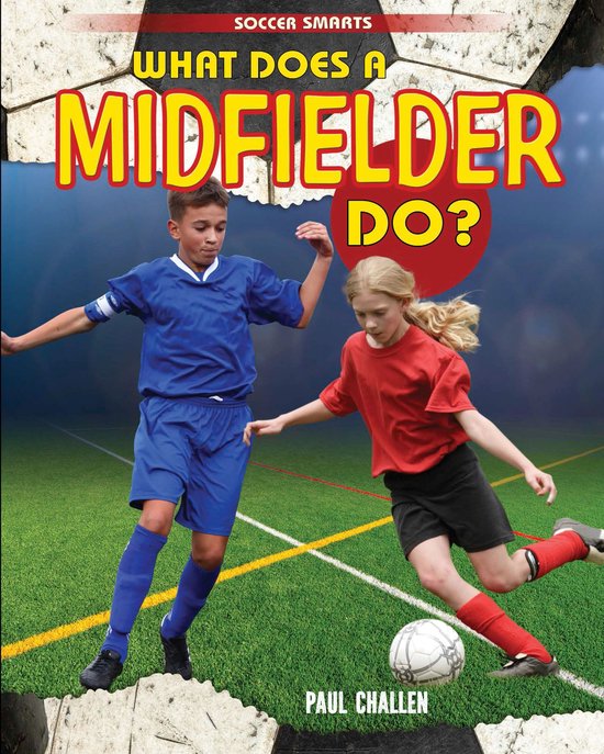 Soccer Smarts - What Does a Midfielder Do? - cover
