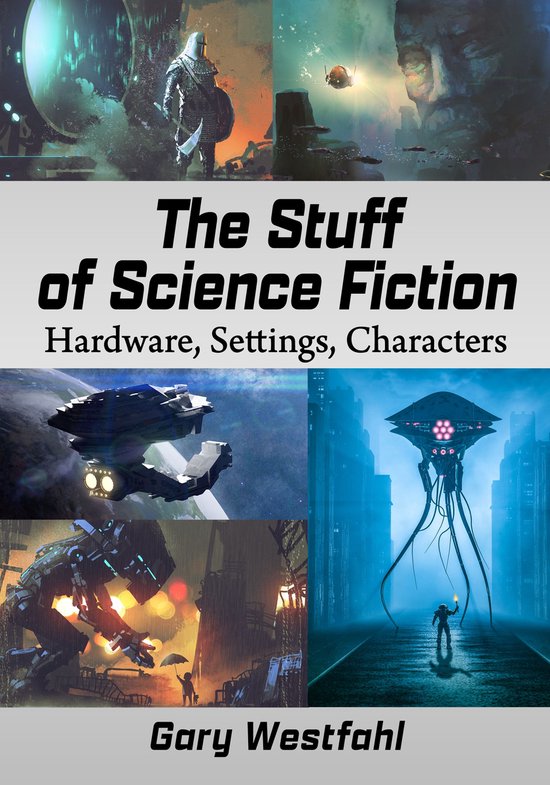 Couverture de livre intitulée 'The Stuff of Science Fiction' avec des images de chevaliers, de vaisseaux spatiaux et d'extraterrestres.