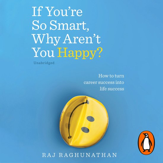 If You’re So Smart, Why Aren’t You Happy? - cover