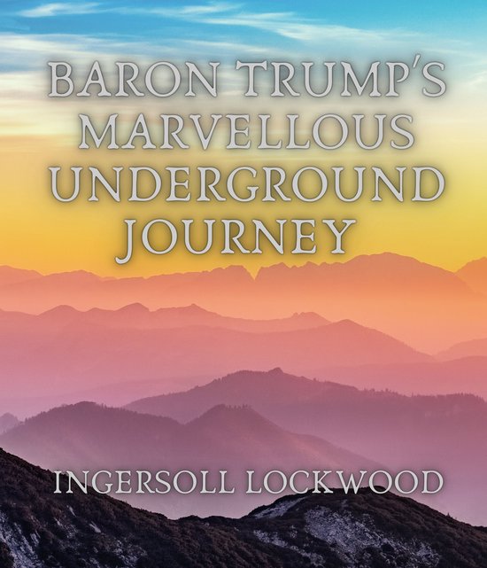 Baron Trump's Marvellous Underground Journey - cover