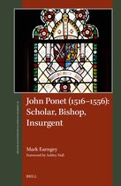 St Andrews Studies in Reformation History- John Ponet (1516–1556): Scholar, Bishop, Insurgent