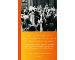 Global Pentecostal and Charismatic Studies46- Egyptian Pentecostalism: When Cyclones of Divine Power Invaded the Ancient Land
