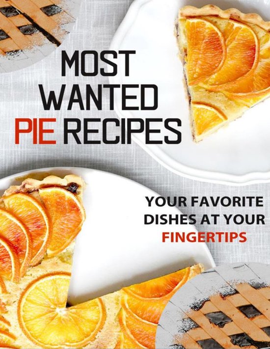 Most Wanted Recipes - Most Wanted Pie Recipes - cover