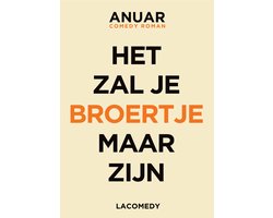 HET ZAL JE BROERTJE MAAR ZIJN