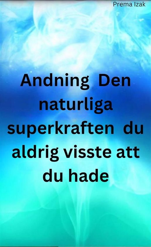 Andning Den naturliga superkraften du aldrig visste att du h ... - cover