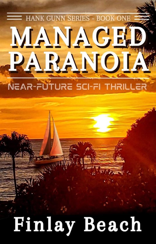 Hank Gunn Series 1 - Managed Paranoia - Book One - cover