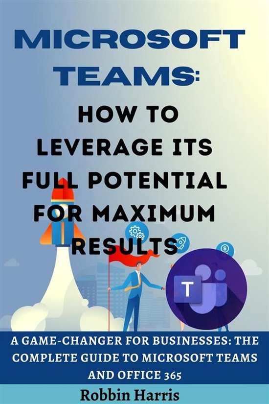 Microsoft Teams How to Leverage its Full Potential for Maxim ... - cover