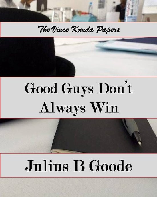 The Vince Kunda Papers - Good guys don't always win - cover