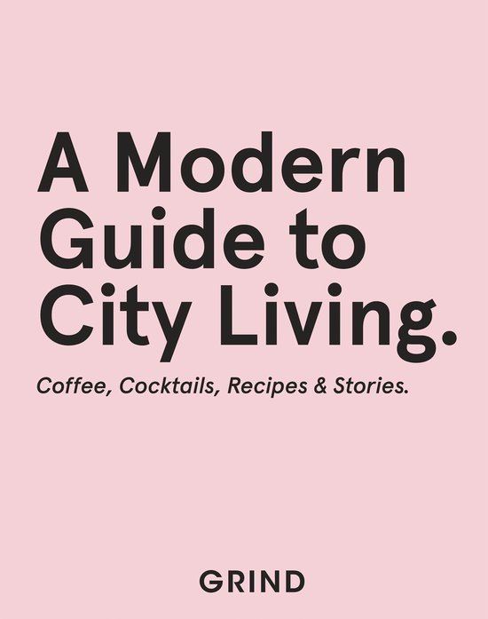 Grind: A Modern Guide to City Living - cover