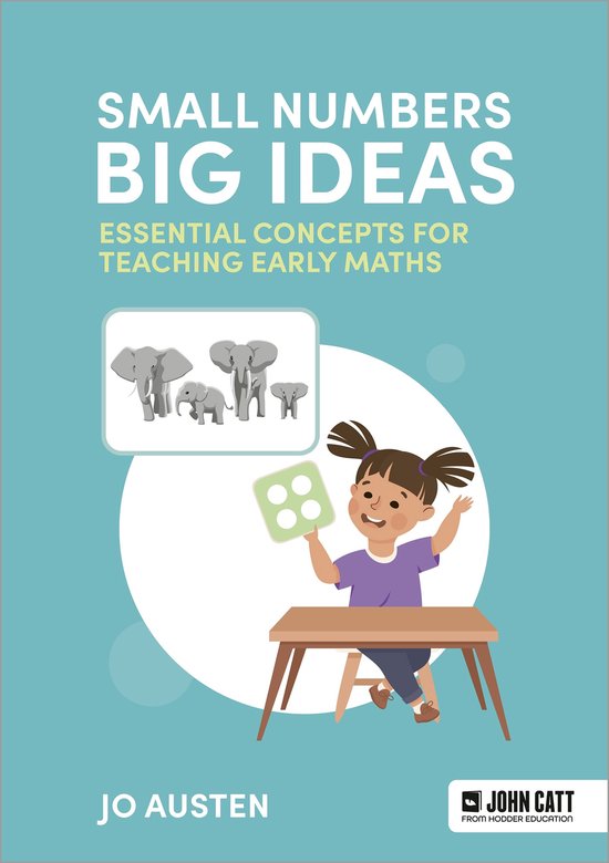 Small Numbers, Big Ideas: Essential Concepts for Teaching Ea ... - cover