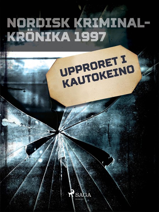 Nordisk kriminalkrönika 90-talet - Upproret i Kautokeino - cover