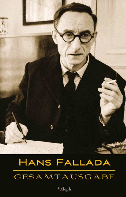 Hans Fallada: Gesamtausgabe (32 Werke und Illustrationen) - cover