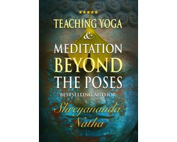 Great yoga books 3 - Teaching Yoga and Meditation Beyond the Poses – An unique and practical workbook