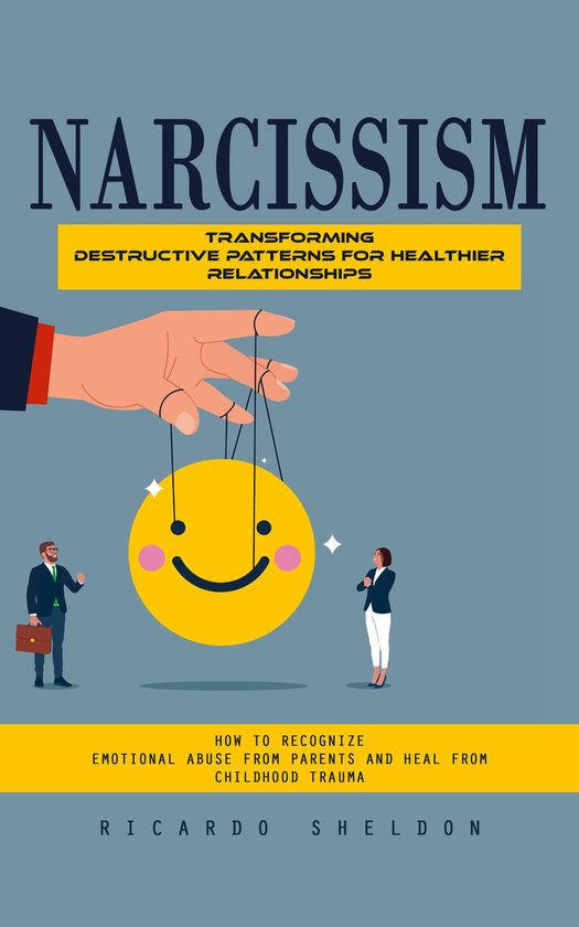 Narcissism: Transforming Destructive Patterns for Healthier  ... - cover