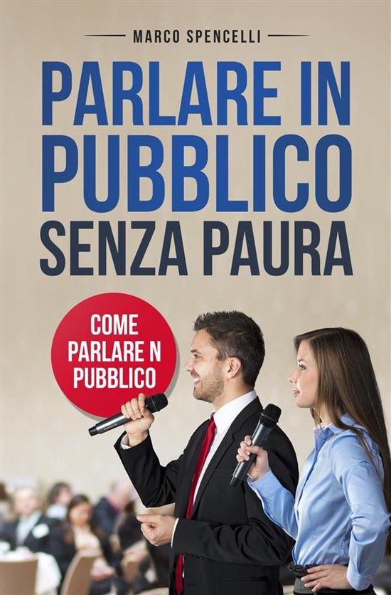 Parlare in pubblico senza paura. Come parlare in pubblico - cover
