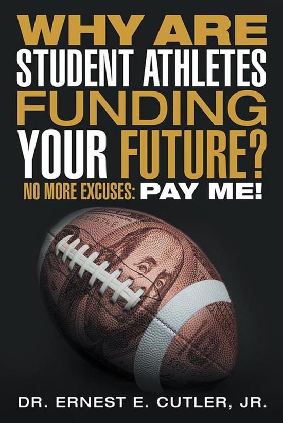Why Are Student Athletes Funding Your Future? - cover