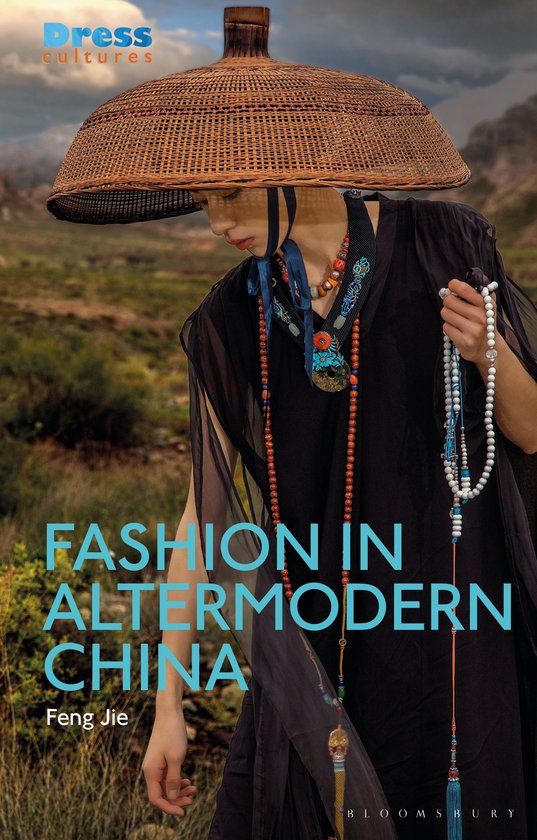 Dress Cultures - Fashion in Altermodern China - cover