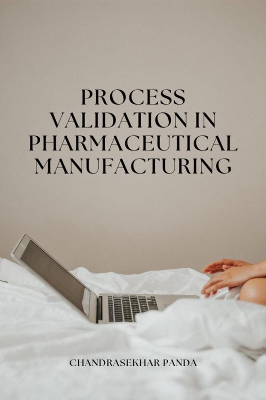 Process Validation in Pharmaceutical Manufacturing