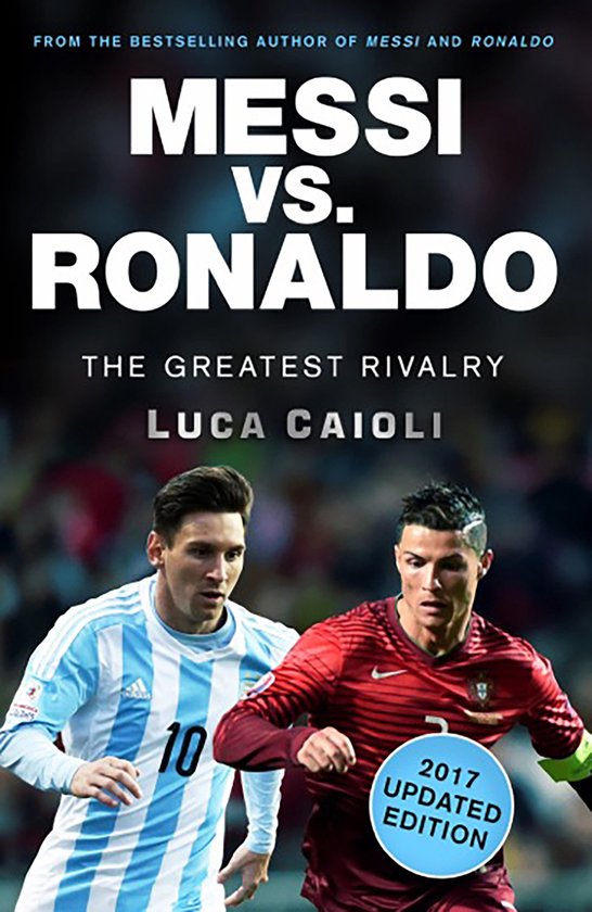 Luca Caioli - Messi vs. Ronaldo - 2017 Updated Edition - cover