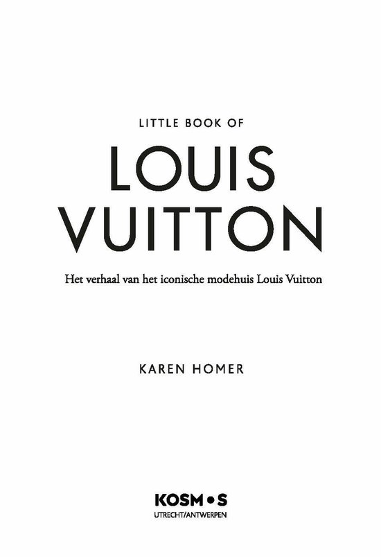 Boekomslag: Little Book of Louis Vuitton, met tekst 'Het verhaal van het iconische modehuis Louis Vuitton' en 'KAREN HOMER'.