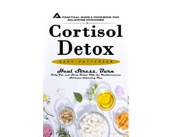 Omslag van Cortisol Detox: A Practical Guide & Workbook for Balancing Hormones (Heal Stress, Burn Belly Fat, and Sleep Better With the Mediterranean Hormone-balancing Plan)