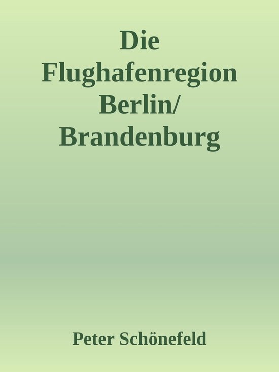 Die Flughafenregion Berlin/Brandenburg (BER) - cover