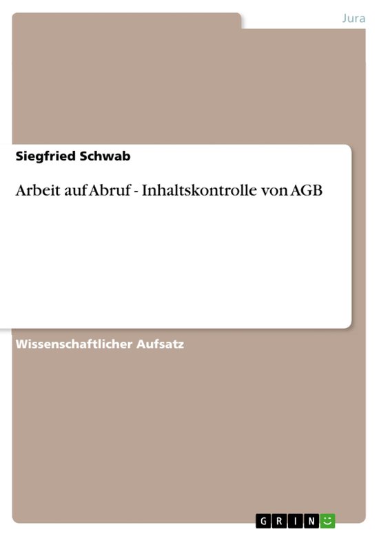 Arbeit Auf Abruf - Inhaltskontrolle Von Agb - cover