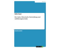 Der Aulos. Historische Entwicklung und Aufführungstechnik