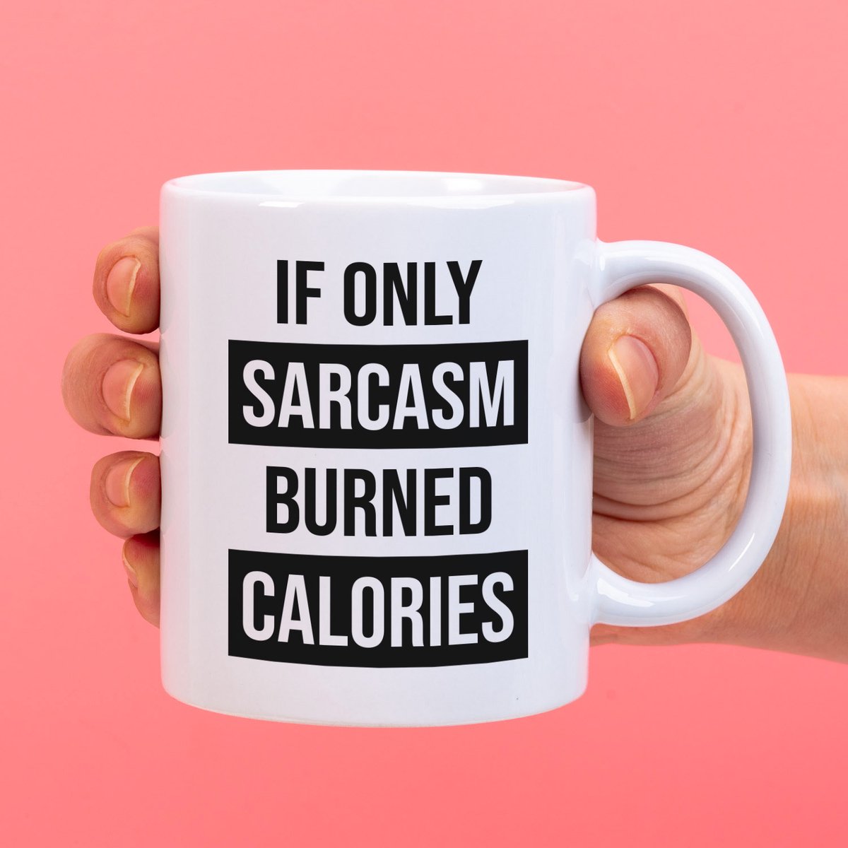 Ditverzinjeniet.nl Mok If only sarcasm burned calories