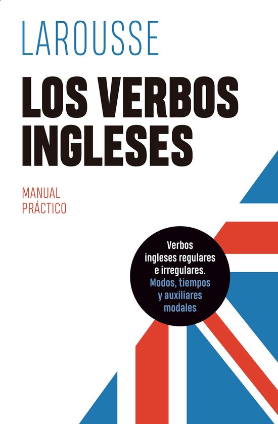 LAROUSSE - Lengua Inglesa - Manuales prácticos - Los verbos ... - cover