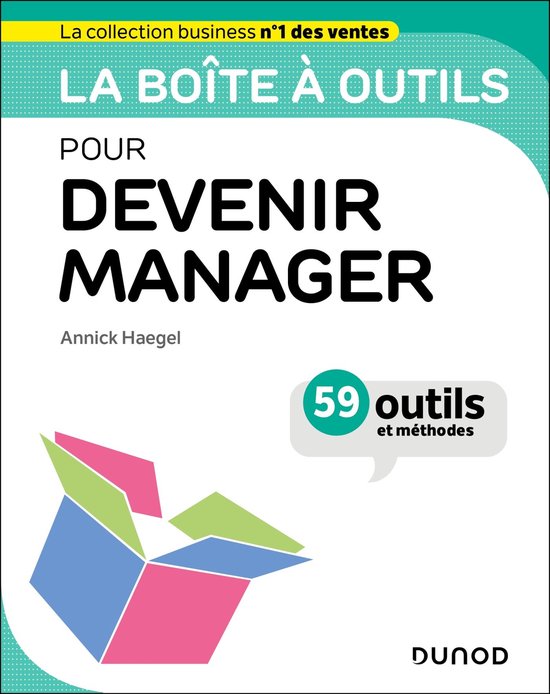 Boîte à outils Management 12 - La boîte à outils pour devenir manager