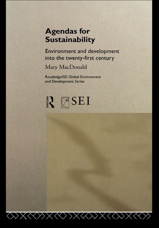 Routledge/SEI Global Environment and Development Series - Agendas for Sustainability