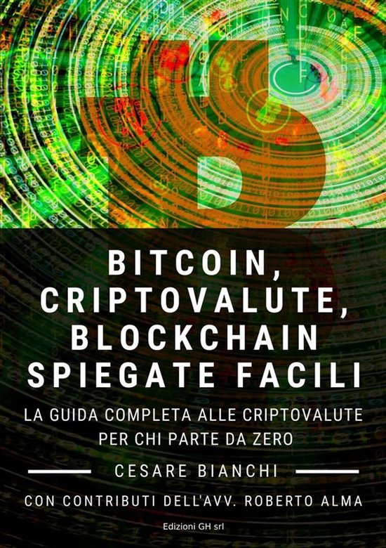 Bitcoin, Criptovalute, Blockchain Spiegate Facili - cover