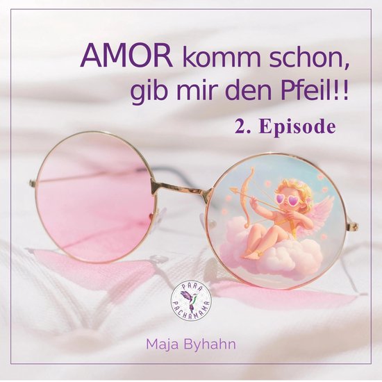 AMOR komm schon, gib mir den Pfeil! 2. Episode - cover