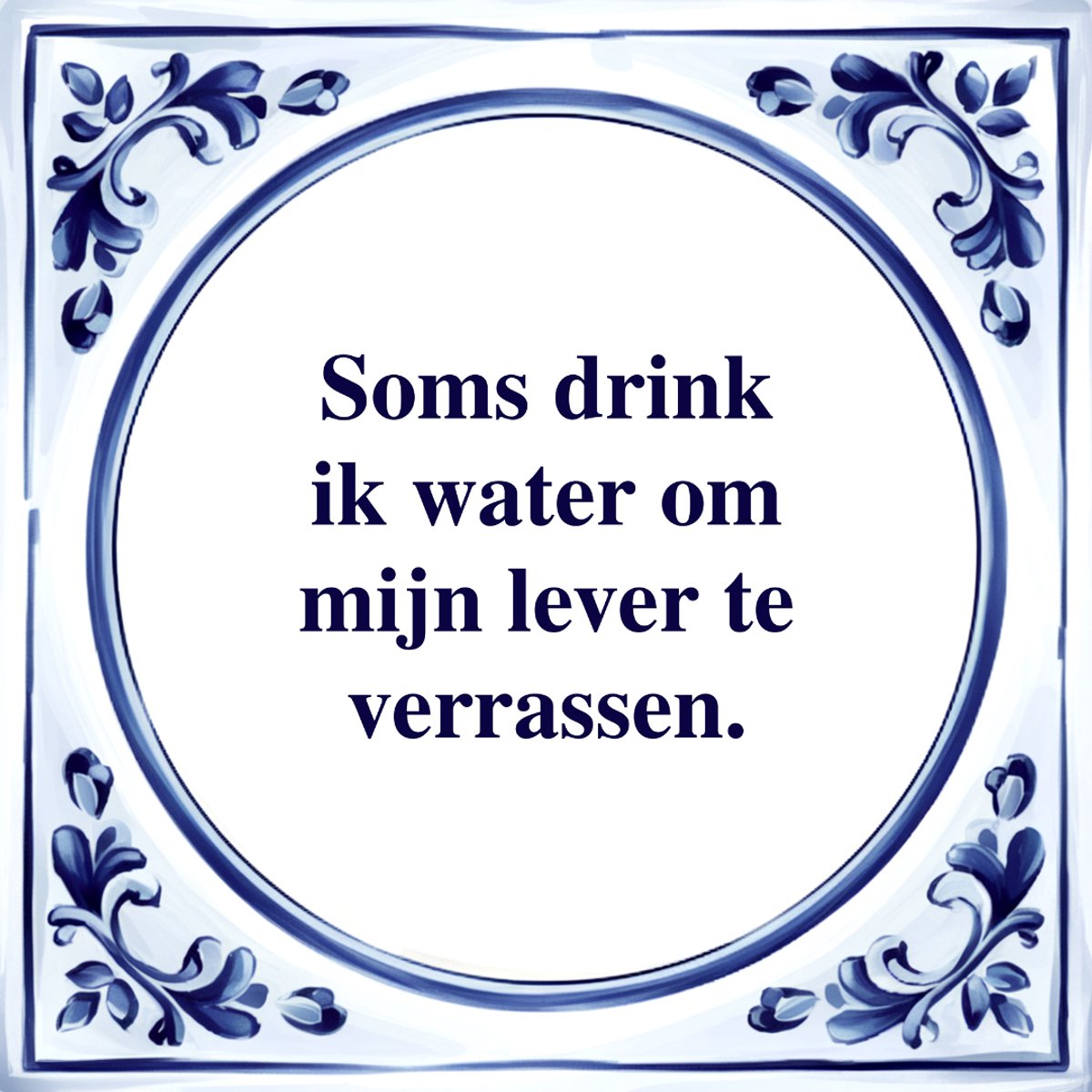 Agrifans Spreuk Tegel - Soms Drink ik Water - Tegeltjeswijsheid - Kado Wit