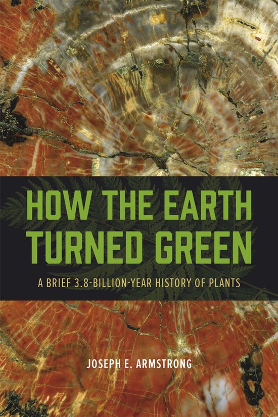 How the Earth Turned Green - A Brief 3.8-Billion-Year Histor ... - cover