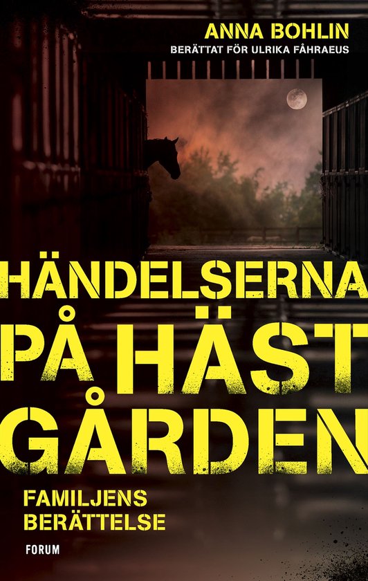 Händelserna på hästgården : familjens berättelse - cover