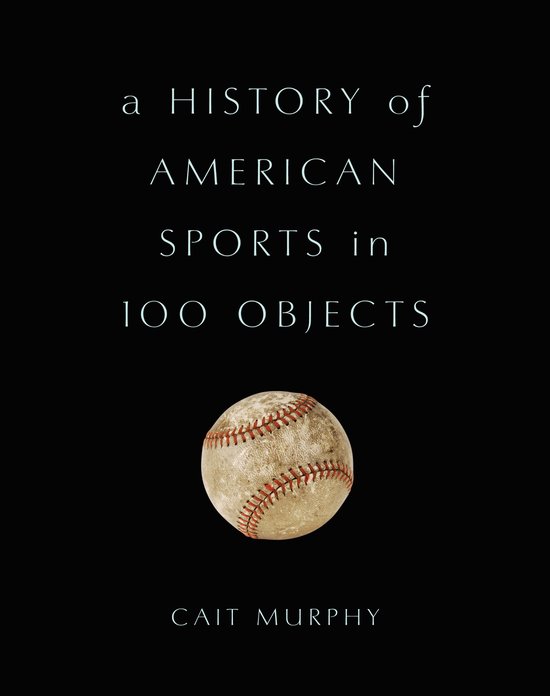 A History of American Sports in 100 Objects - cover