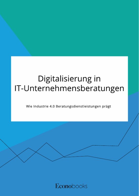 Digitalisierung in IT-Unternehmensberatungen. Wie Industrie  ... - cover