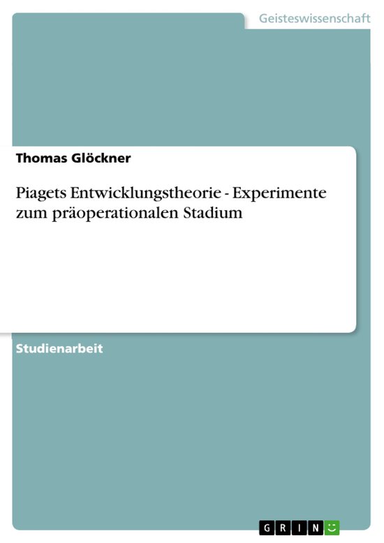 Piagets Entwicklungstheorie - Experimente Zum Pr�Operation ... - cover