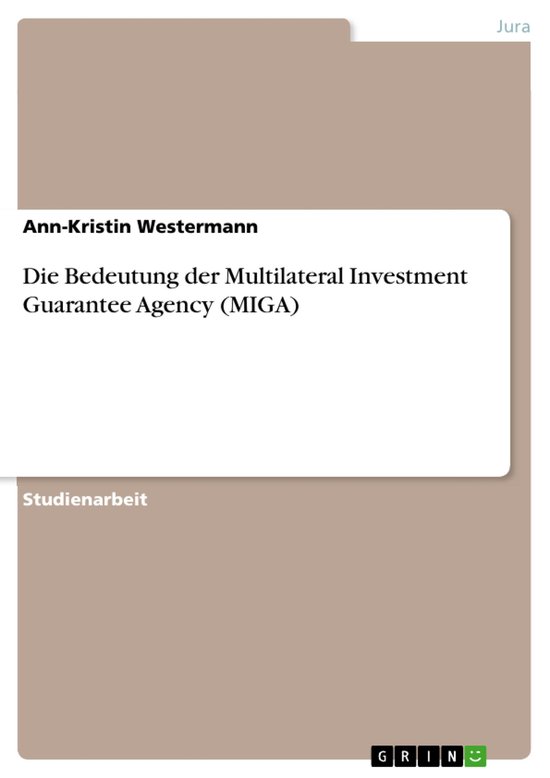 Die Bedeutung der Multilateral Investment Guarantee Agency ( ... - cover